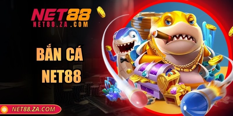 Bắn cá Net88 Cơ Hội Săn Xu Đỉnh Cao Thắng Lớn Trực Tuyến