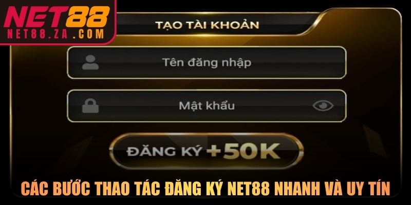 Các bước thao tác đăng ký Net88 nhanh và uy tín