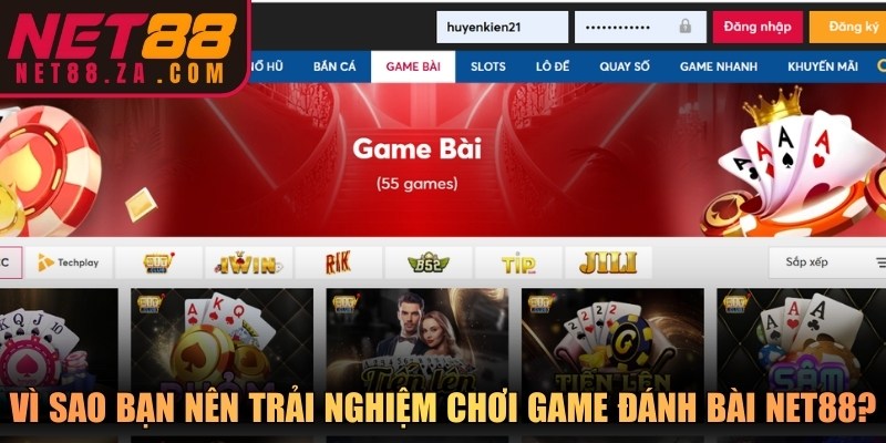Vì sao bạn nên trải nghiệm chơi game đánh bài Net88?