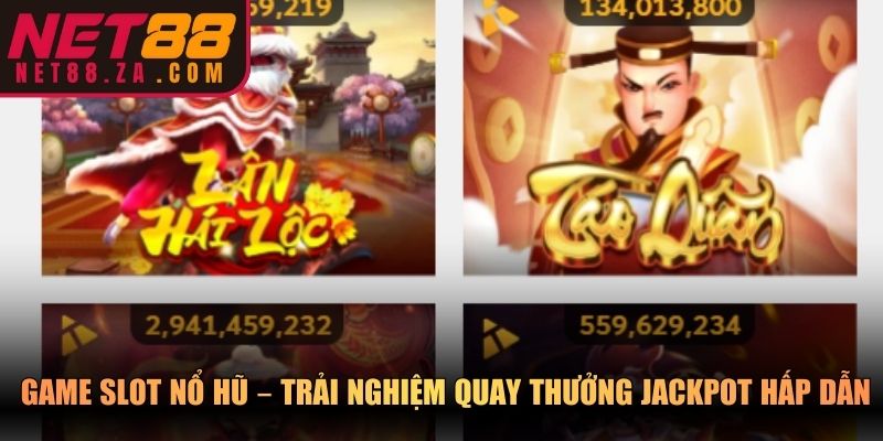 Game slot nổ hũ – Trải nghiệm quay thưởng jackpot hấp dẫn