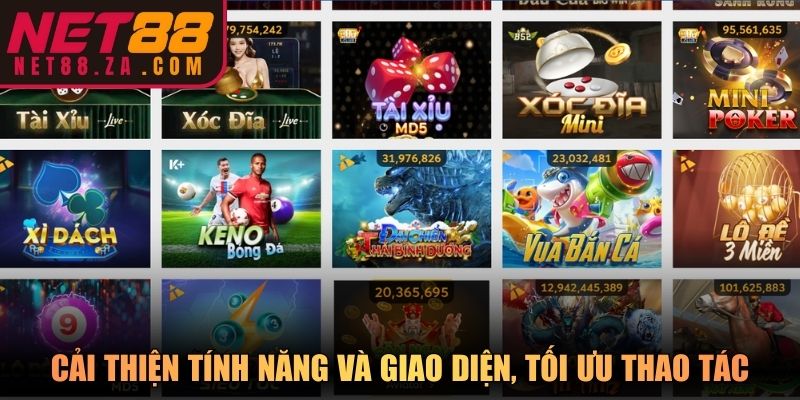 Cải thiện tính năng và giao diện, tối ưu thao tác nhanh chóng