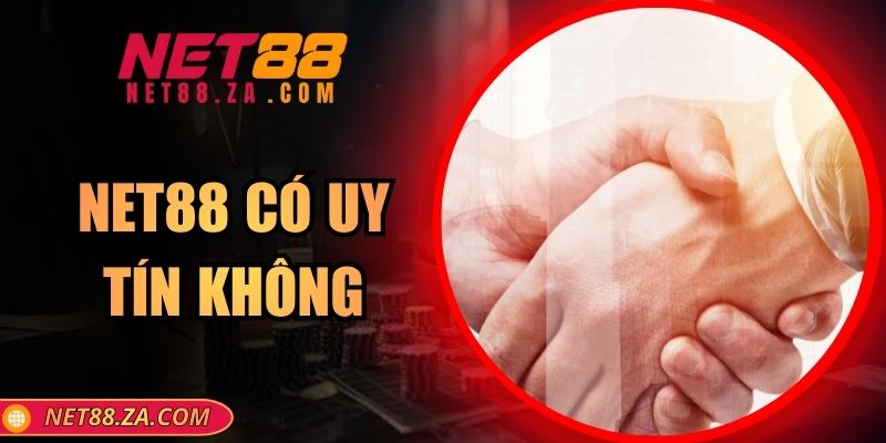 Net88 Có Uy Tín Không? Sự Thật Về An Toàn Và Minh Bạch