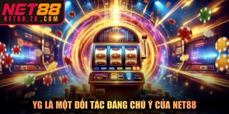 YG là một đối tác đáng chú ý của Net88 với đội ngũ chuyên gia chuyên nghiệp