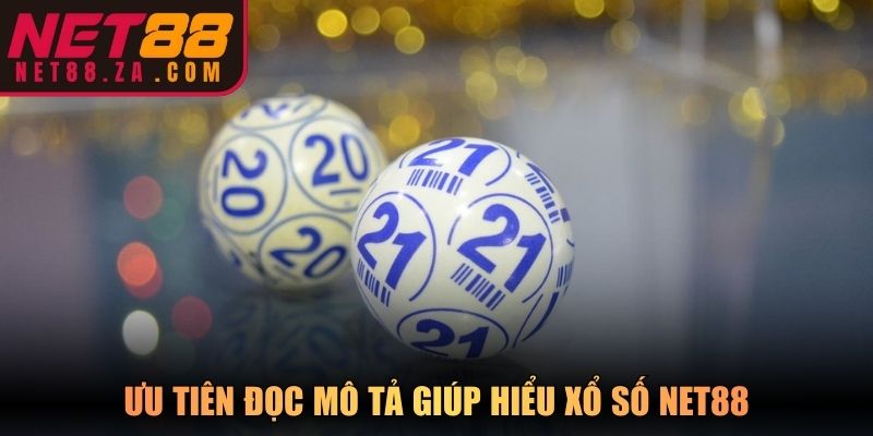 Ưu tiên đọc mô tả giúp hiểu xổ số Net88